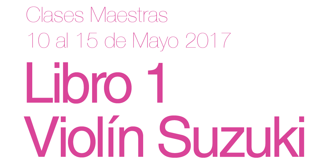 Clases Maestras 10 al 15 de Mayo 2017 – Libro 1 Violín Suzuki